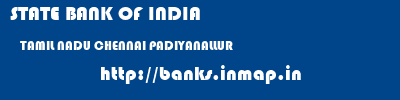 STATE BANK OF INDIA  TAMIL NADU CHENNAI PADIYANALLUR   banks information 